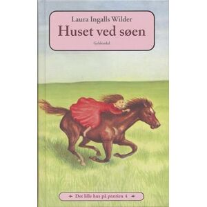 Laura Ingalls Wilder Det Lille Hus På Prærien 4 - Huset Ved Søen