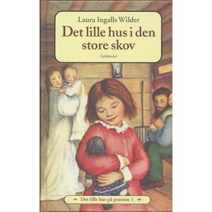 Laura Ingalls Wilder Det Lille Hus I Den Store Skov