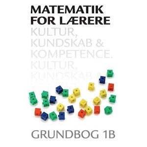 Hans Jørgen Beck Matematik For Lærere 1b, Kultur, Kundskab Og Kompetence