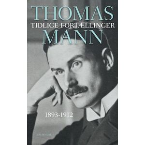 Thomas Mann Tidlige Fortællinger 1893-1912