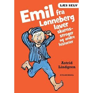 Astrid Lindgren Læs Selv Emil Fra Lønneberg Laver Skarnsstreger Og Andre Historier