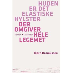 Bjørn Rasmussen Huden Er Det Elastiske Hylster Der Omgiver Hele Legemet