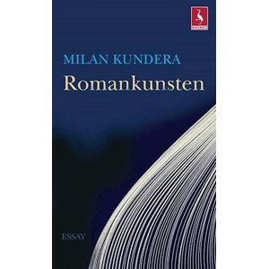 Milan Kundera Romankunsten