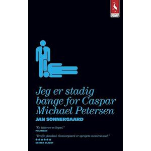 Jan Sonnergaard Jeg Er Stadig Bange For Caspar Michael Petersen
