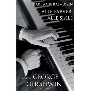 Karl Aage Rasmussen Alle Farver, Alle Sjæle - George Gershwin