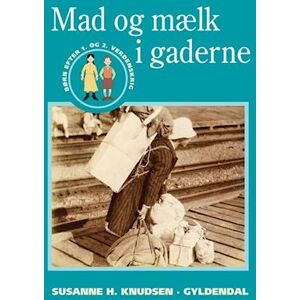 Susanne H. Knudsen Mad Og Mælk I Gaderne