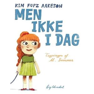 Kim Fupz Aakeson Men Ikke I Dag