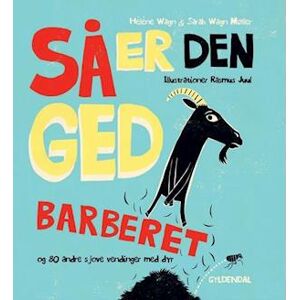 Hélène Wagn Så Er Den Ged Barberet. Og 80 Andre Sjove Vendinger Med Dyr