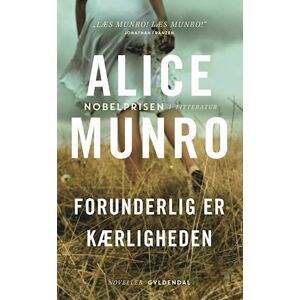 Alice Munro Forunderlig Er Kærligheden