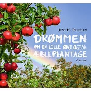 Jens H. Petersen Drømmen Om En Lille Økologisk Æbleplantage