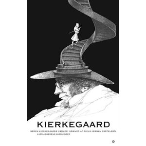 Søren Kierkegaard Søren Kierkegårds Værker- Kjerlighedens Gjerninger - Anden Følge - Kjerlighedens Gjerninger - Første Følge - Kommentarer