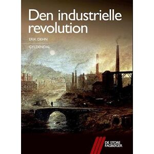 Erik Dehn Den Industrielle Revolution