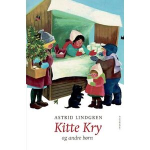 Astrid Lindgren Kitte Kry - Og Andre Børn