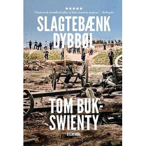 Tom Buk-Swienty 1864 - Slagtebænk Dybbøl