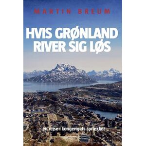 Martin Breum Hvis Grønland River Sig Løs