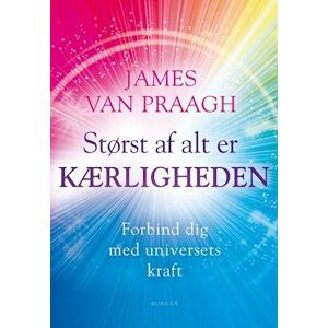 James Van Praagh Størst Af Alt Er Kærligheden