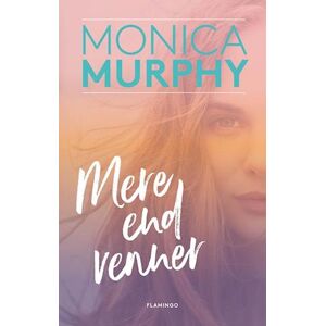 Monica Murphy Mere End Venner