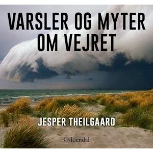 Jesper Theilgaard Varsler Og Myter Om Vejret