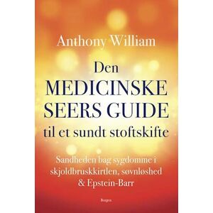 Anthony William Den Medicinske Seers Guide Til Et Sundt Stofskifte