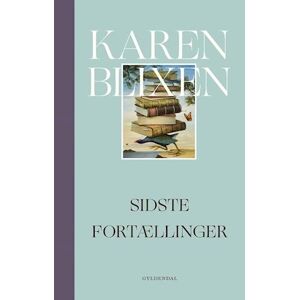 Karen Blixen Sidste Fortællinger