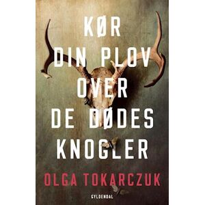Olga Tokarczuk Kør Din Plov Over De Dødes Knogler