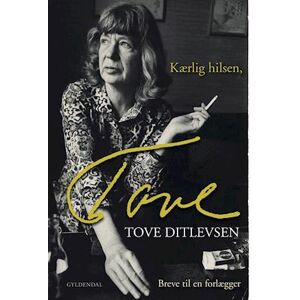 Tove Ditlevsen Kærlig Hilsen, Tove