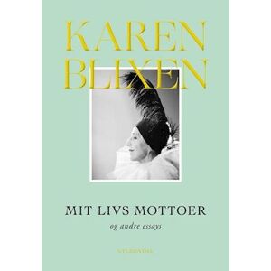 Karen Blixen Mit Livs Mottoer Og Andre Essays