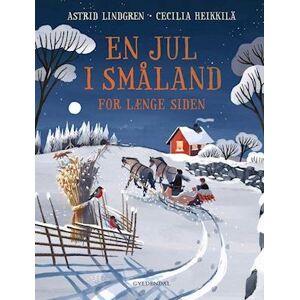 Astrid Lindgren En Jul I Småland For Længe Siden