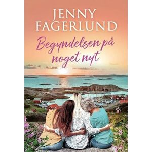 Jenny Fagerlund Begyndelsen På Noget Nyt