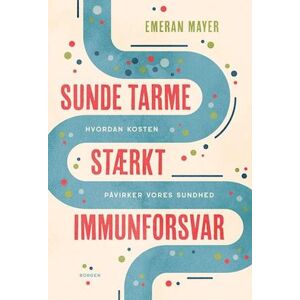 Emeran Mayer Sunde Tarme - Stærkt Immunforsvar