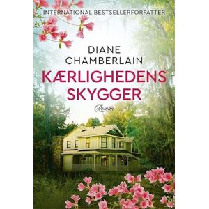 Diane Chamberlain Kærlighedens Skygger