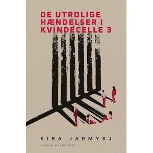 Kira Jarmysj De Utrolige Hændelser I Kvindecelle 3