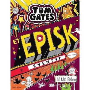 Liz Pichon Tom Gates 13 - Et Episk Eventyr (Eller Noget)