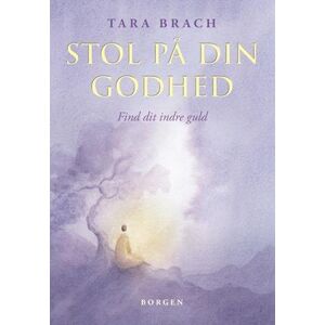 Tara Brach Stol På Din Godhed