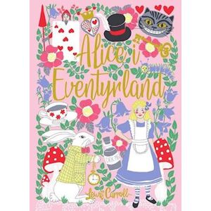 Lewis Carroll Alice I Eventyrland