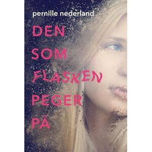 Pernille Nederland Den Som Flasken Peger På