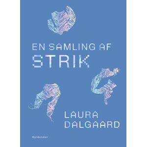 Laura Dalgaard En Samling Af Strik