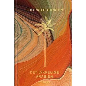 Thorkild Hansen Det Lykkelige Arabien