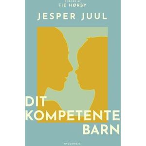 Jesper Juul Dit Kompetente Barn