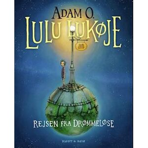 Adam O. Lulu Lukøje. Rejsen Fra Drømmeløse