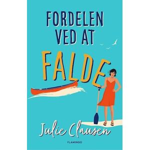 Julie Clausen Fordelen Ved At Falde