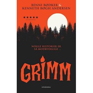 Kenneth Bøgh Andersen Grimm - Nogle Historier Er Så Modbydelige ...