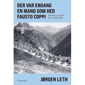 Jørgen Leth Der Var Engang En Mand Som Hed Fausto Coppi