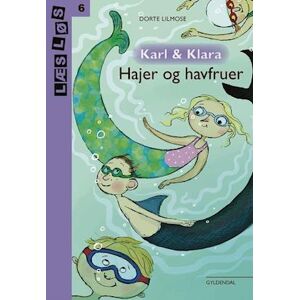 Dorte Lilmose Karl Og Klara - Hajer Og Havfruer