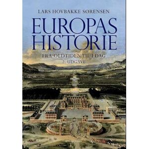 Lars Hovbakke Sørensen Europas Historie - Fra Oldtiden Til I Dag