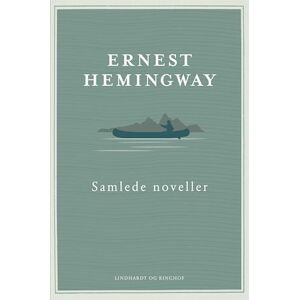 Ernest Hemingway Samlede Noveller