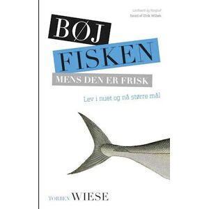 Torben Wiese Bøj Fisken Mens Den Er Frisk