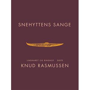 Knud Rasmussen Snehyttens Sange