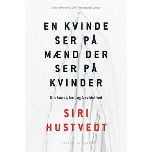 Siri Hustvedt En Kvinde Ser På Mænd Som Ser På Kvinder