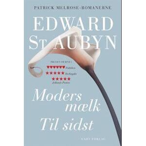 Edward St Aubyn Moders Mælk – Til Sidst